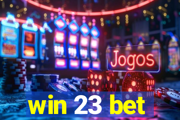 win 23 bet